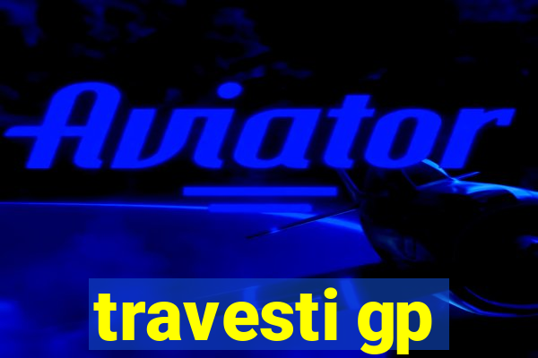 travesti gp